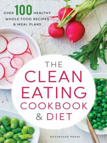The Clean Eating Cookbook