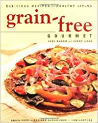 Grain-Free Gourmet Delicious Recipes for Healthy Living